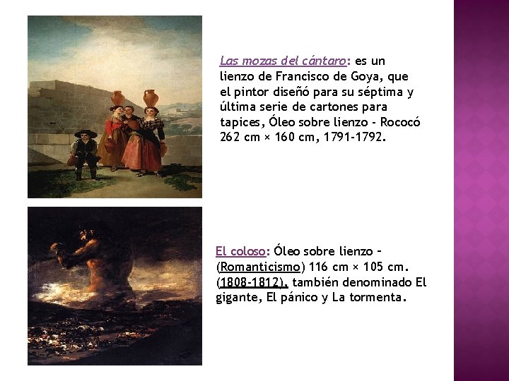 Las mozas del cántaro: es un lienzo de Francisco de Goya, que el pintor