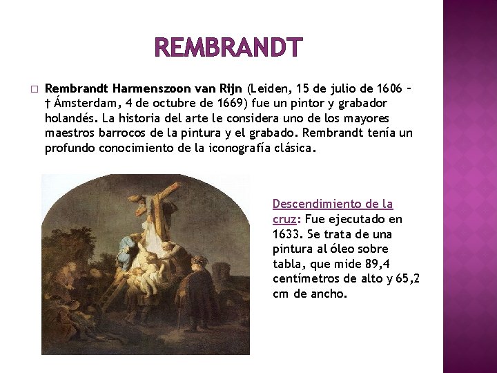 REMBRANDT � Rembrandt Harmenszoon van Rijn (Leiden, 15 de julio de 1606 – †