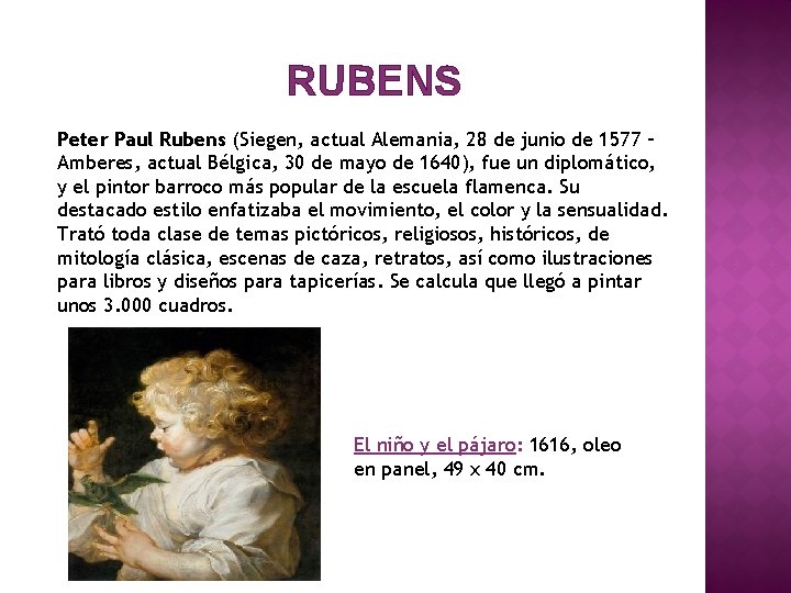 RUBENS Peter Paul Rubens (Siegen, actual Alemania, 28 de junio de 1577 – Amberes,