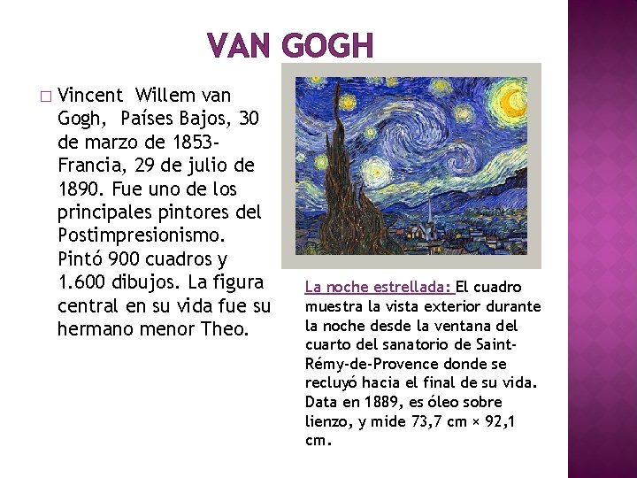 VAN GOGH � Vincent Willem van Gogh, Países Bajos, 30 de marzo de 1853