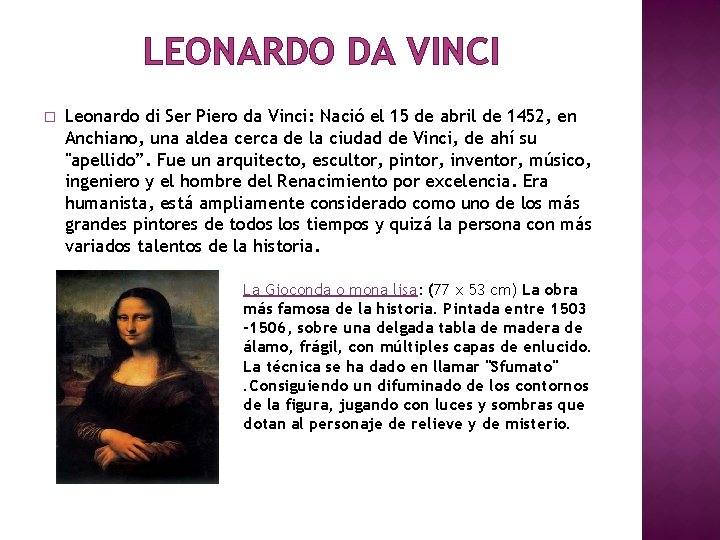 LEONARDO DA VINCI � Leonardo di Ser Piero da Vinci: Nació el 15 de