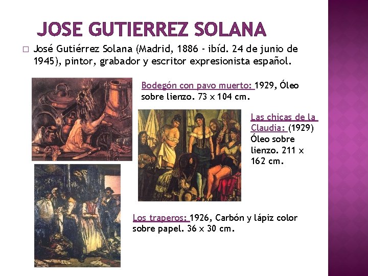JOSE GUTIERREZ SOLANA � José Gutiérrez Solana (Madrid, 1886 - ibíd. 24 de junio