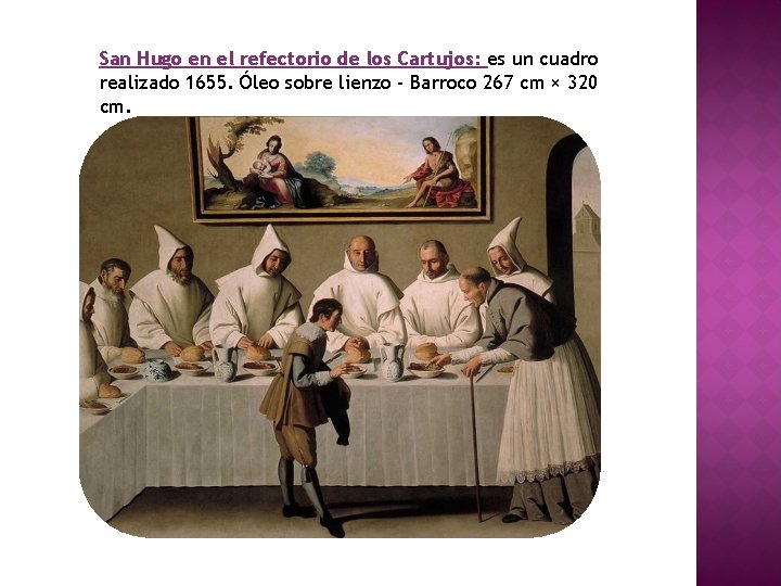 San Hugo en el refectorio de los Cartujos: es un cuadro realizado 1655. Óleo