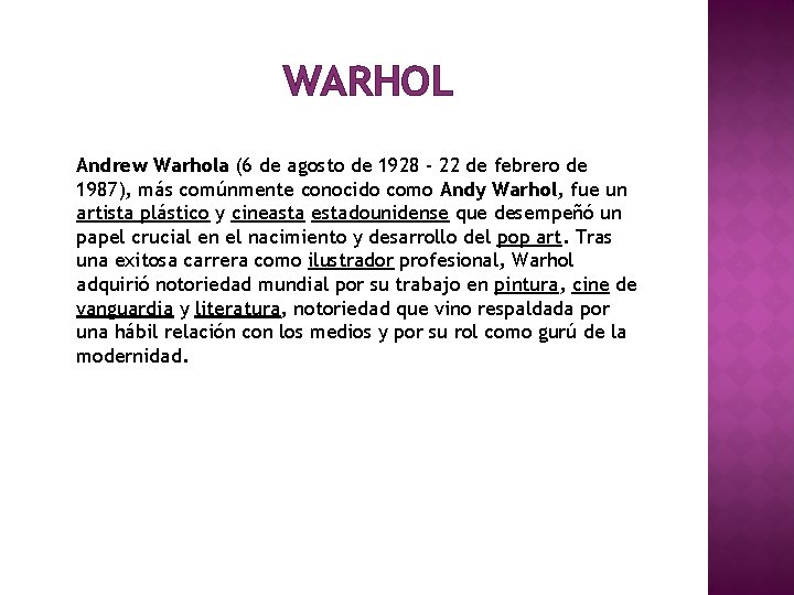 WARHOL Andrew Warhola (6 de agosto de 1928 - 22 de febrero de 1987),