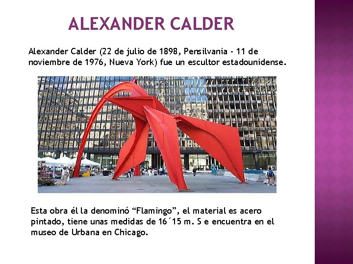 ALEXANDER CALDER Alexander Calder (22 de julio de 1898, Pensilvania - 11 de noviembre