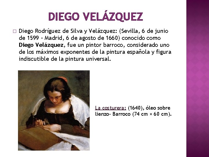 DIEGO VELÁZQUEZ � Diego Rodríguez de Silva y Velázquez: (Sevilla, 6 de junio de