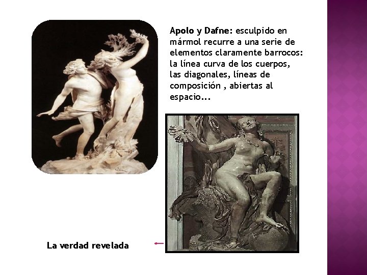 Apolo y Dafne: esculpido en mármol recurre a una serie de elementos claramente barrocos:
