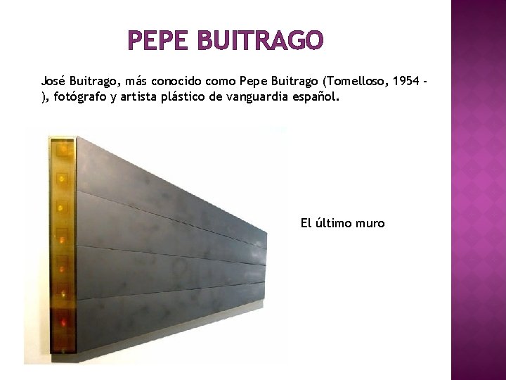 PEPE BUITRAGO José Buitrago, más conocido como Pepe Buitrago (Tomelloso, 1954 ), fotógrafo y