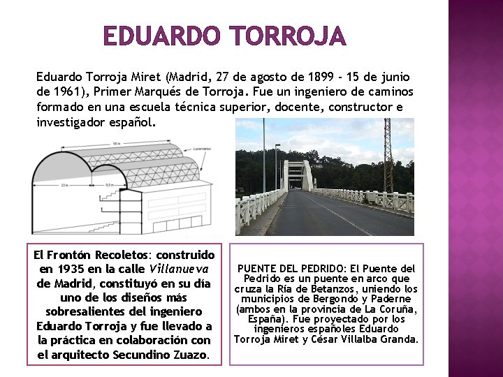 EDUARDO TORROJA Eduardo Torroja Miret (Madrid, 27 de agosto de 1899 - 15 de