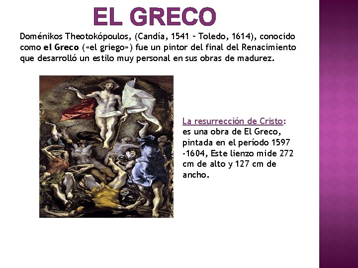 EL GRECO Doménikos Theotokópoulos, (Candía, 1541 – Toledo, 1614), conocido como el Greco (