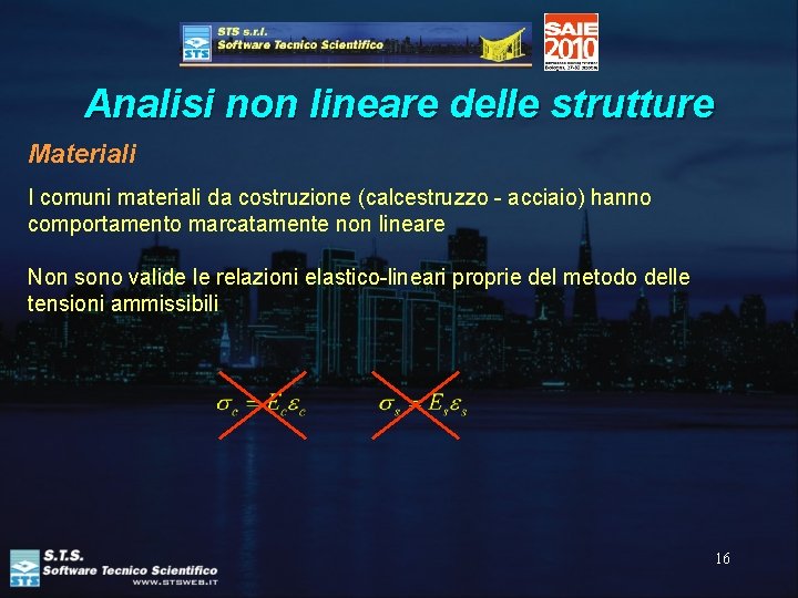 Analisi non lineare delle strutture Materiali I comuni materiali da costruzione (calcestruzzo - acciaio)