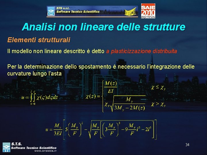 Analisi non lineare delle strutture Elementi strutturali Il modello non lineare descritto è detto