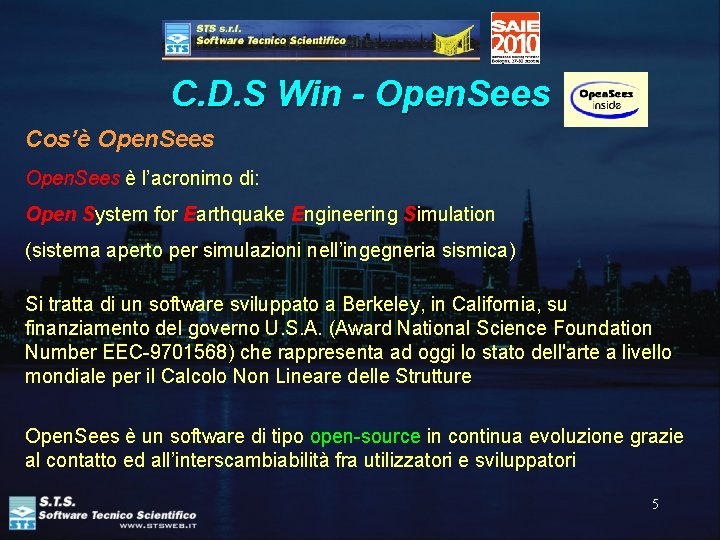 C. D. S Win - Open. Sees Cos’è Open. Sees è l’acronimo di: Open