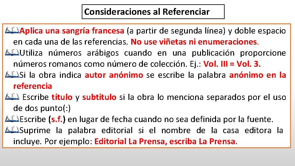 Consideraciones al Referenciar Aplica una sangría francesa (a partir de segunda línea) y doble
