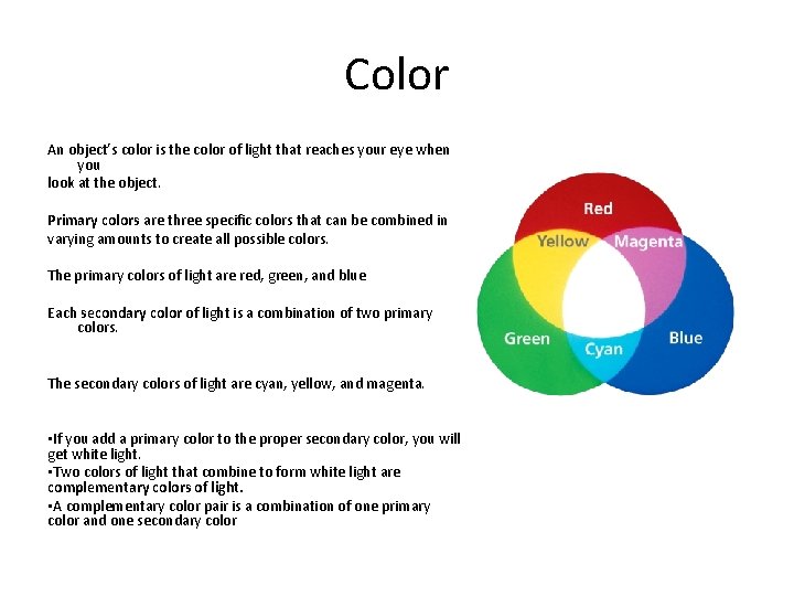 Color An object’s color is the color of light that reaches your eye when