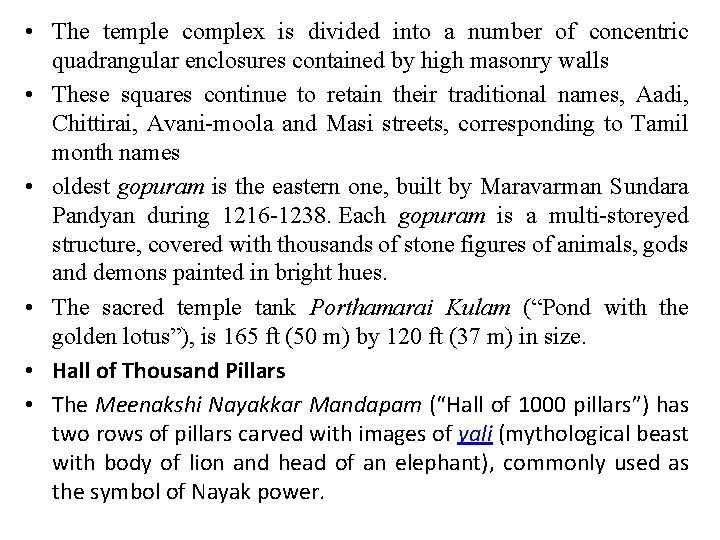  • The temple complex is divided into a number of concentric quadrangular enclosures