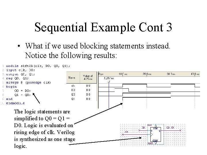 Sequential Example Cont 3 • What if we used blocking statements instead. Notice the Sequential Example Cont 3 • What if we used blocking statements instead. Notice the
