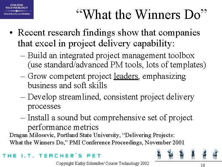 “What the Winners Do” • Recent research findings show that companies that excel in
