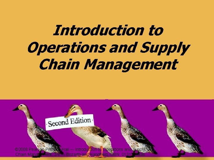 Introduction to Operations and Supply Chain Management © 2008 Pearson Prentice Hall --- Introduction