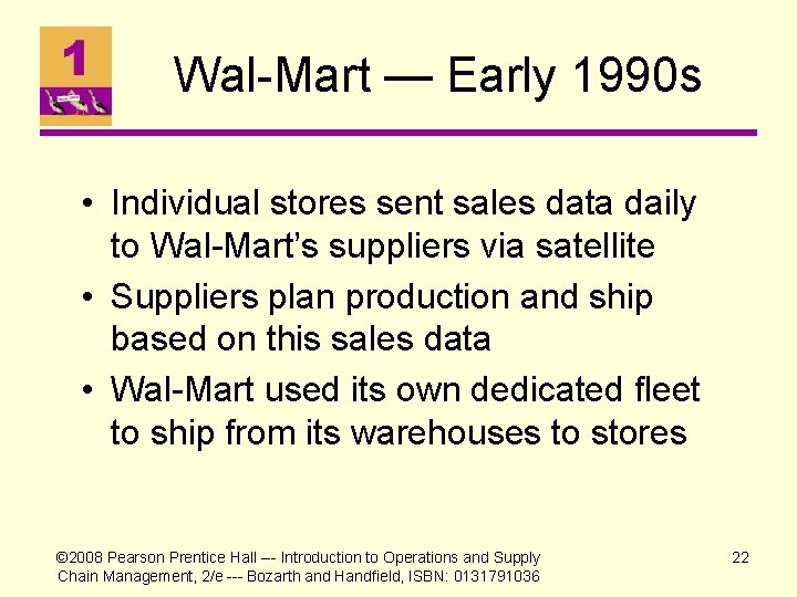 Wal-Mart — Early 1990 s • Individual stores sent sales data daily to Wal-Mart’s