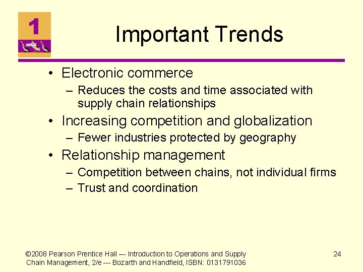 Important Trends • Electronic commerce – Reduces the costs and time associated with supply