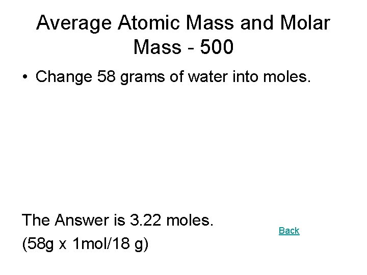 Average Atomic Mass and Molar Mass - 500 • Change 58 grams of water