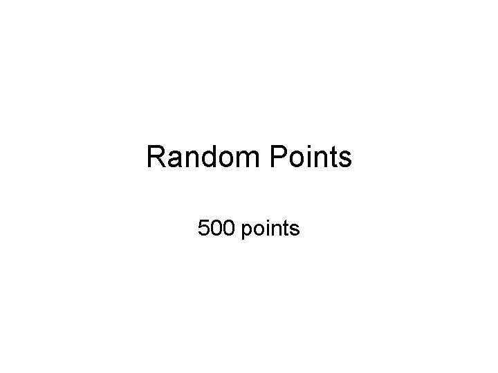 Random Points 500 points 