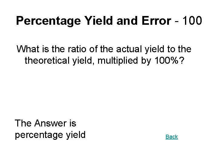 Percentage Yield and Error - 100 What is the ratio of the actual yield