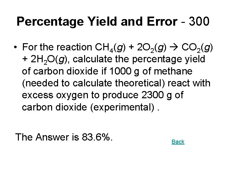 Percentage Yield and Error - 300 • For the reaction CH 4(g) + 2