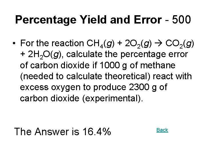 Percentage Yield and Error - 500 • For the reaction CH 4(g) + 2