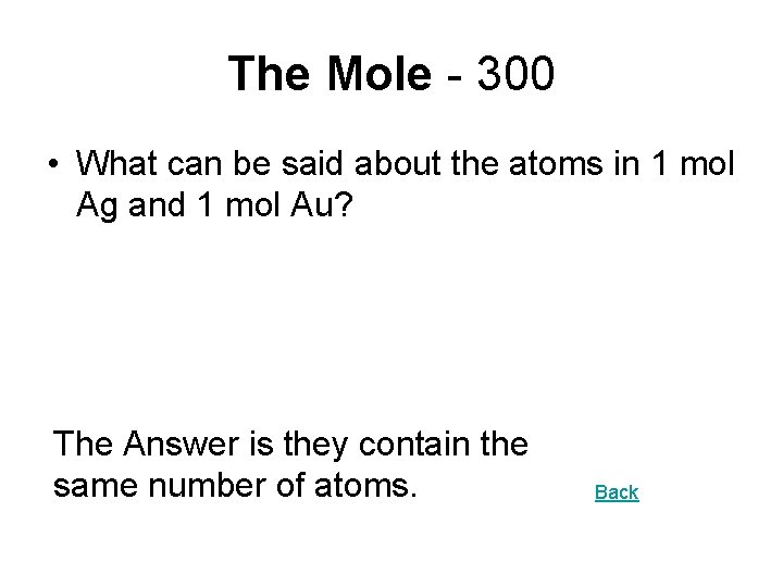 The Mole - 300 • What can be said about the atoms in 1