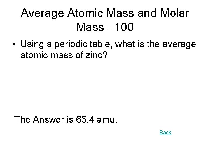 Average Atomic Mass and Molar Mass - 100 • Using a periodic table, what