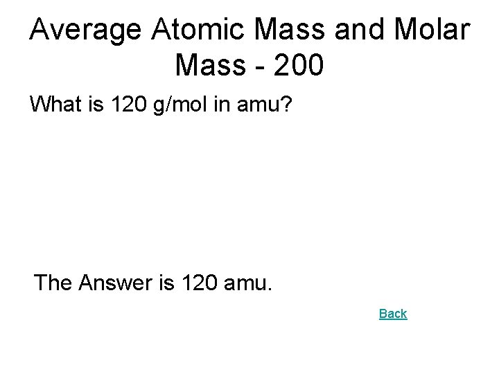 Average Atomic Mass and Molar Mass - 200 What is 120 g/mol in amu?