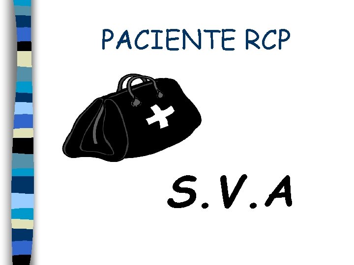 PACIENTE RCP S. V. A 