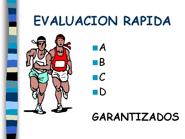 EVALUACION RAPIDA n. B n. C n. D GARANTIZADOS 