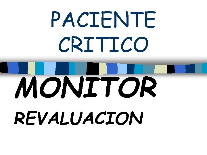 PACIENTE CRITICO MONITOR REVALUACION 