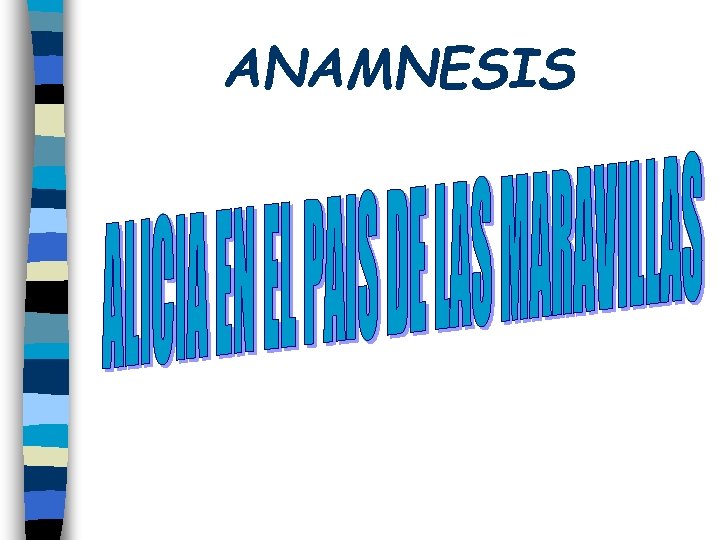 ANAMNESIS 