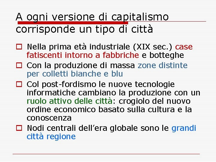 A ogni versione di capitalismo corrisponde un tipo di città o Nella prima età