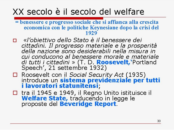 XX secolo è il secolo del welfare = benessere e progresso sociale che si