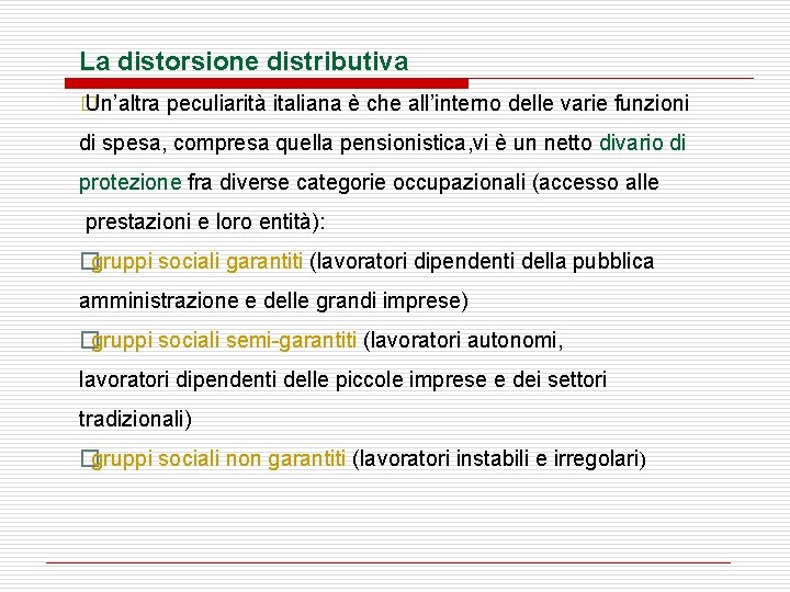 La distorsione distributiva � Un’altra peculiarità italiana è che all’interno delle varie funzioni di