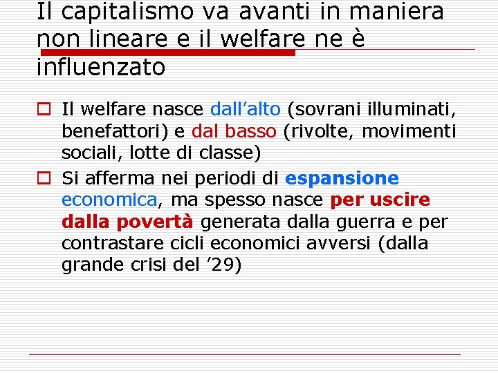 Il capitalismo va avanti in maniera non lineare e il welfare ne è influenzato