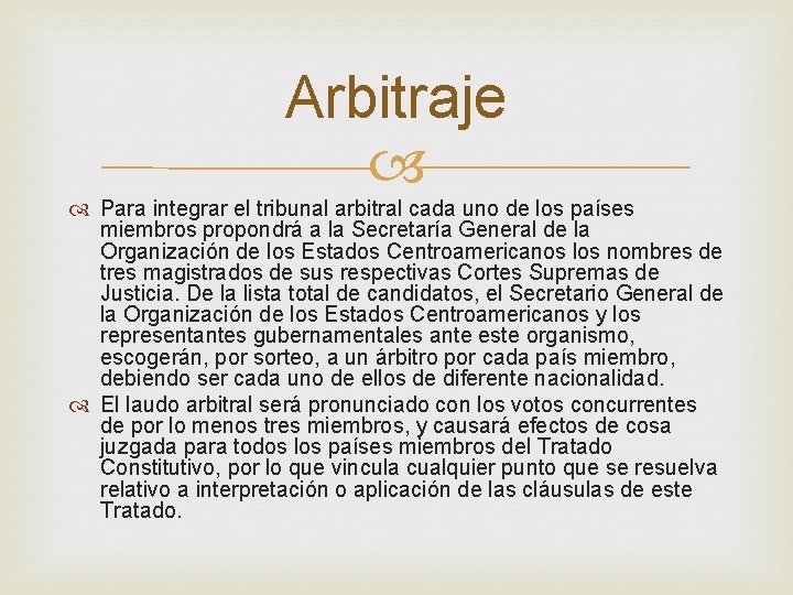 Arbitraje Para integrar el tribunal arbitral cada uno de los países miembros propondrá a