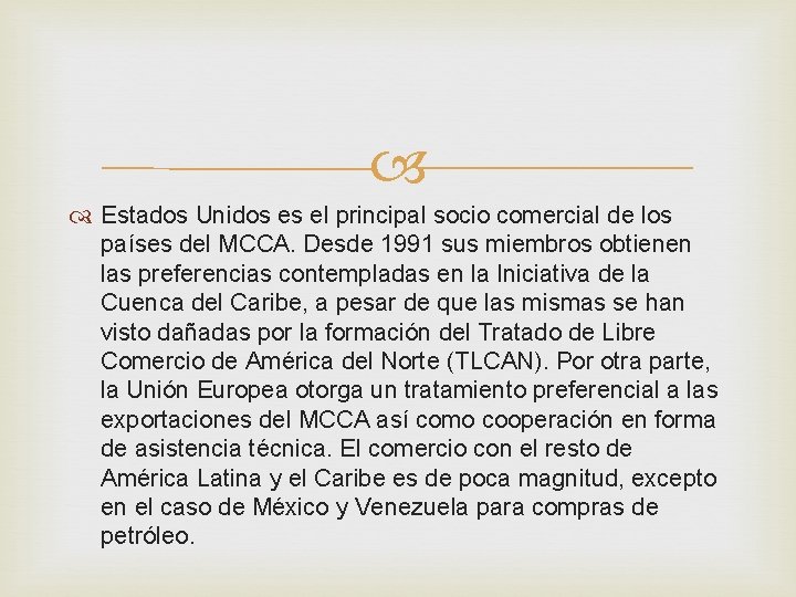  Estados Unidos es el principal socio comercial de los países del MCCA. Desde