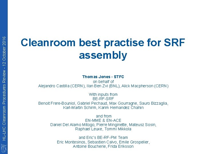 HL-LHC Cleanroom Procedures Review - 12 October 2016 Cleanroom best practise for SRF assembly