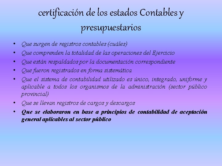 certificación de los estados Contables y presupuestarios • • • Que surgen de registros