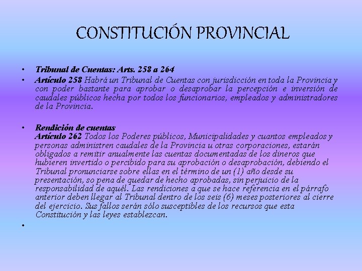 CONSTITUCIÓN PROVINCIAL • • Tribunal de Cuentas: Arts. 258 a 264 Artículo 258 Habrá