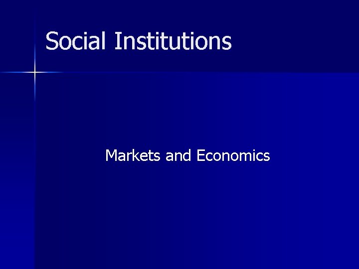 Social Institutions Markets and Economics 