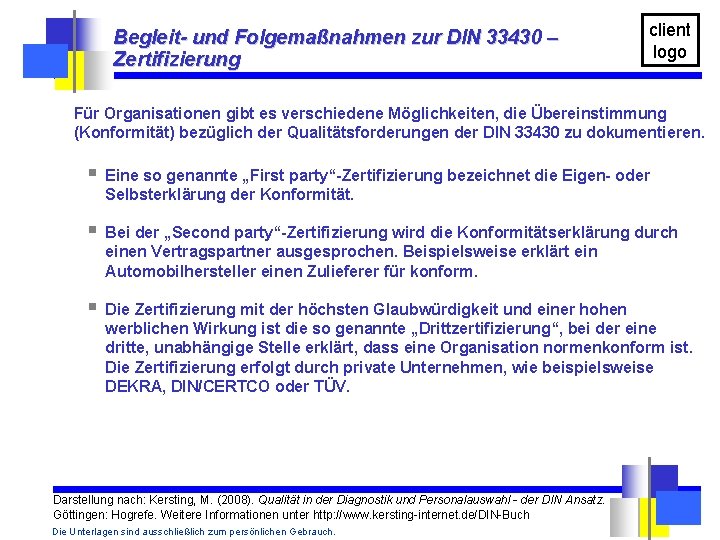 Begleit- und Folgemaßnahmen zur DIN 33430 – Zertifizierung client logo Für Organisationen gibt es