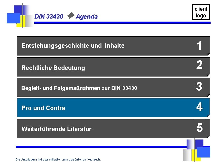 DIN 33430 u Agenda Entstehungsgeschichte und Inhalte client logo 1 Rechtliche Bedeutung 2 Begleit-