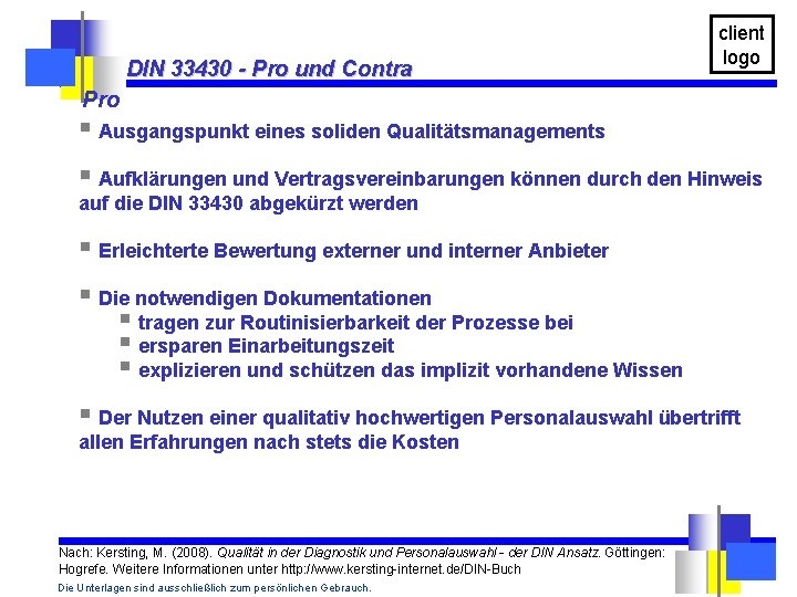 DIN 33430 - Pro und Contra client logo Pro § Ausgangspunkt eines soliden Qualitätsmanagements